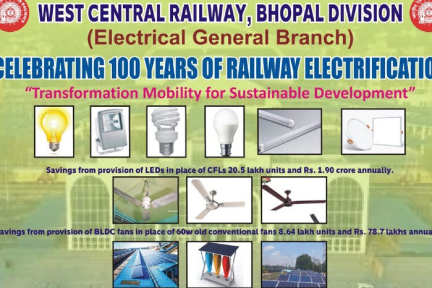 भारतीय रेलवे ने पूरे किए विद्युतीकरण के 100 साल, भोपाल मंडल में विशेष आयोजन